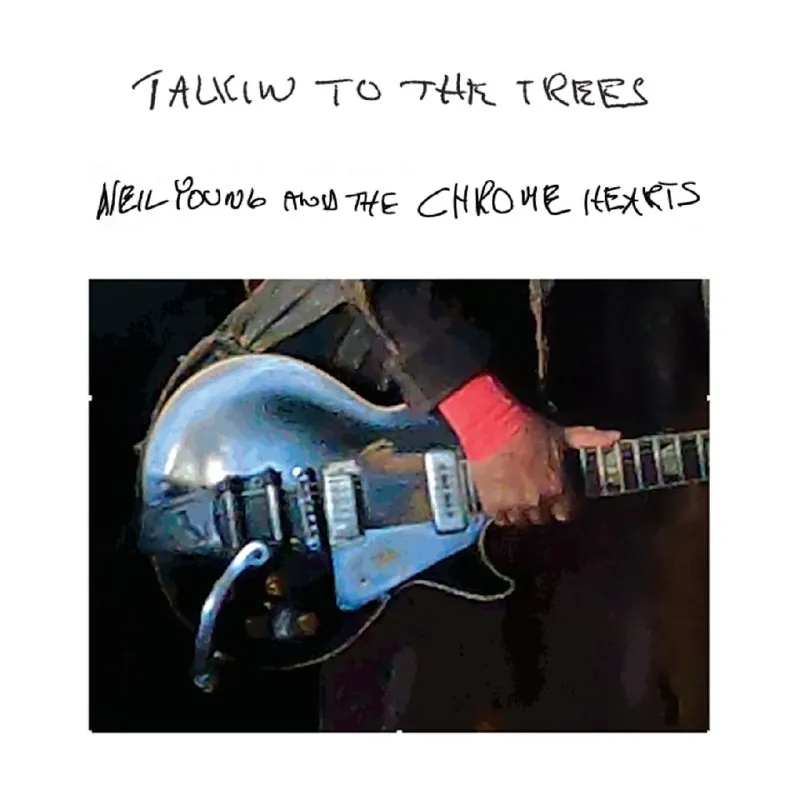 NeilYoungAndTheChromeHearts-TalkinToTheTrees（2025）