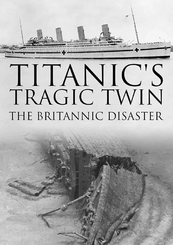 不列颠尼克号沉船揭秘Titanic'sTragicTwin:TheBritannicDisaster